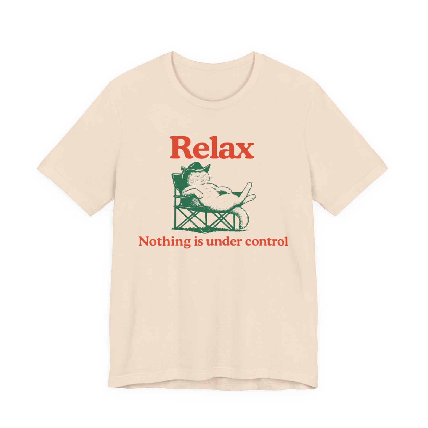 Relax Nothing Is Under Control Funny Cat T-shirt For Cat Lovers - Unisex Cat T-Shirt