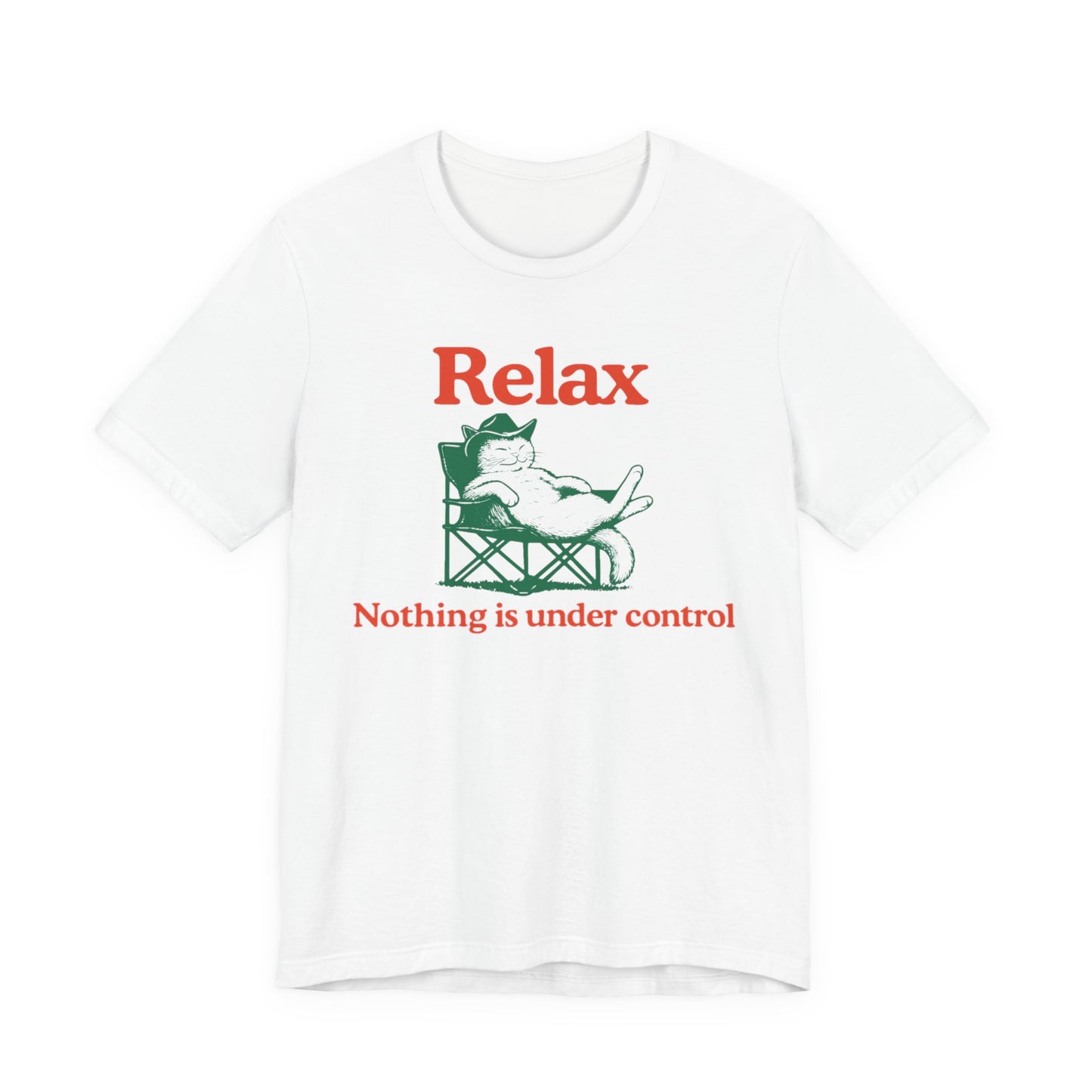 Relax Nothing Is Under Control Funny Cat T-shirt For Cat Lovers - Unisex Cat T-Shirt