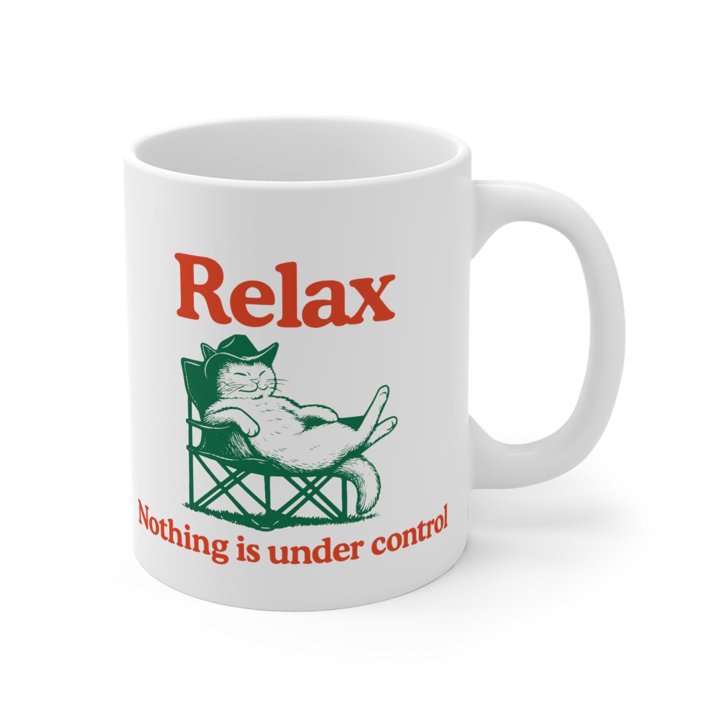 Relax Nothing is Under Control - Funny Cat Mug 11oz