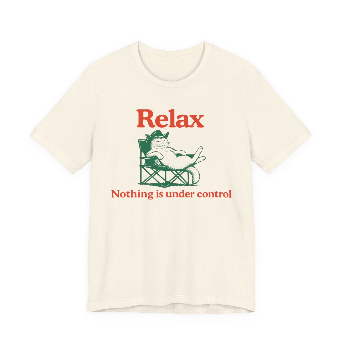 Relax Nothing Is Under Control Funny Cat T-shirt For Cat Lovers - Unisex Cat T-Shirt