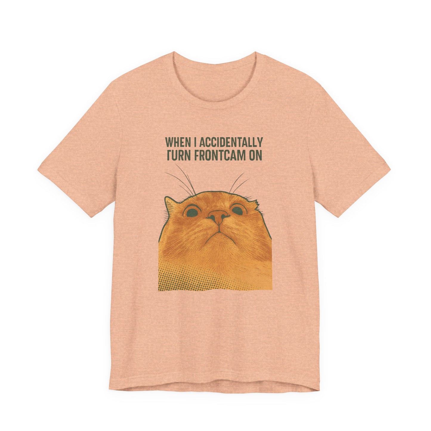 WHEN I ACCIDENTALLY TURN FRONTCAM ON Funny T-Shirt For Cat Lovers - Unisex Cat T-Shirt